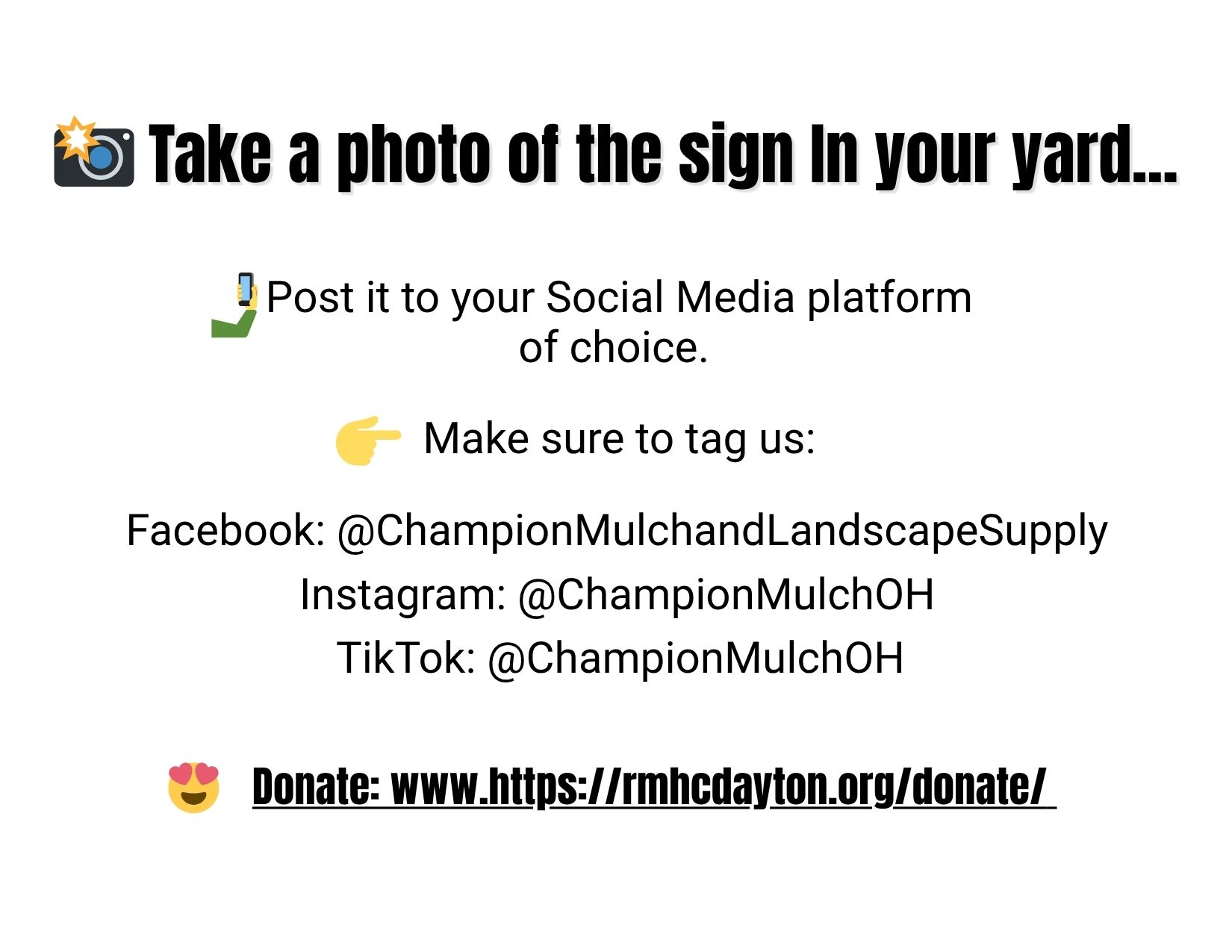 Champion Mulch Yard Sign promotion — take a photo of the sign in your yard, post to social media, and tag us on Facebook @ChampionMulchandLandscapeSupply, Instagram @ChampionMulchOH, TikTok @ChampionMulchOH. Donate to Ronald McDonald House Charities Dayton at rmhcdayton.org/donate